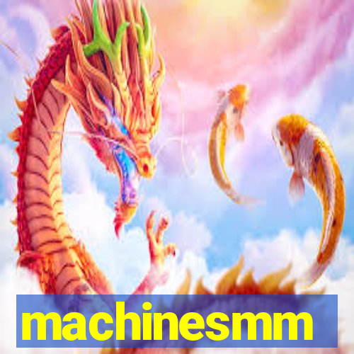 machinesmm