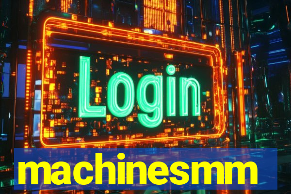 machinesmm