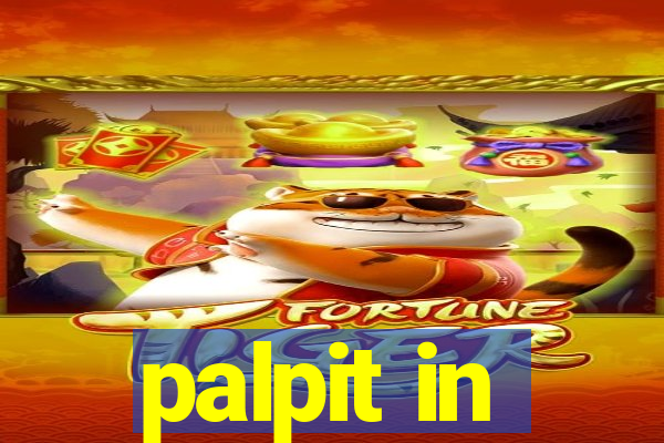 palpit in