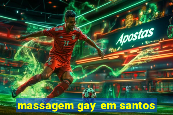 massagem gay em santos