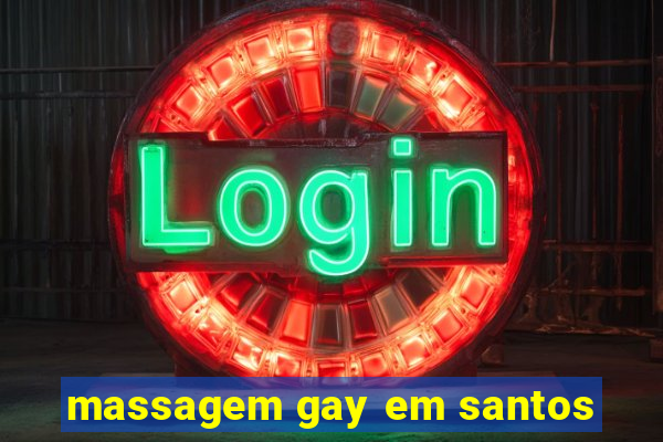 massagem gay em santos