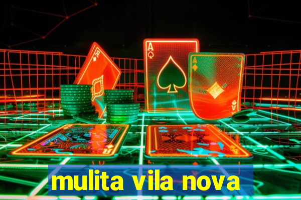 mulita vila nova