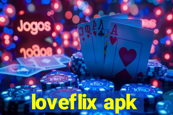 loveflix apk