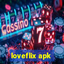 loveflix apk