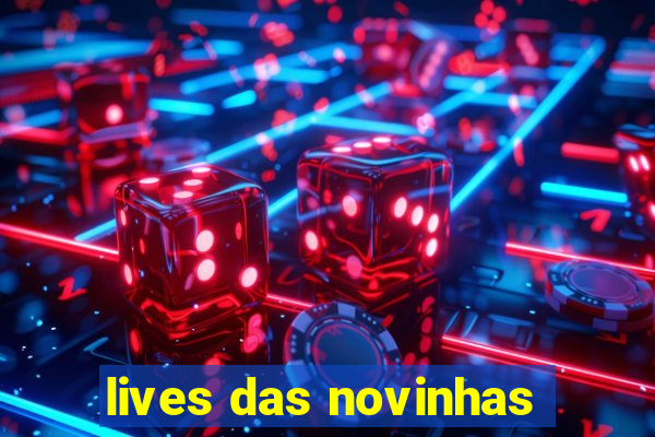 lives das novinhas