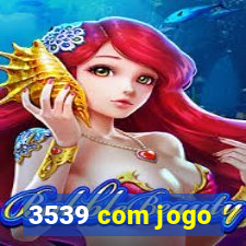 3539 com jogo