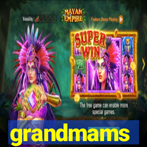 grandmams