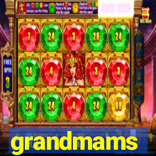 grandmams