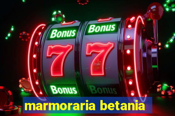 marmoraria betania