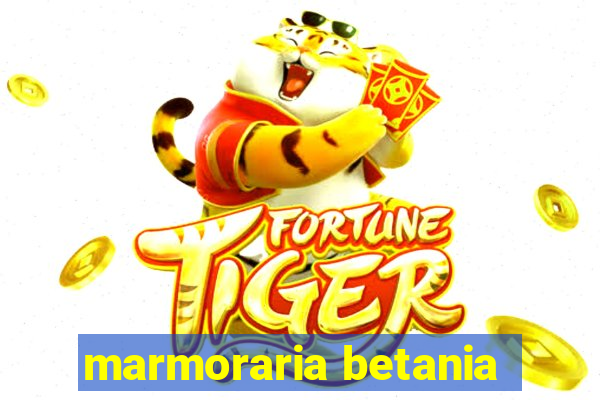 marmoraria betania