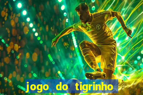 jogo do tigrinho com deposito de 1 real