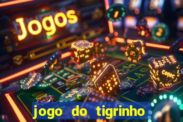 jogo do tigrinho com deposito de 1 real