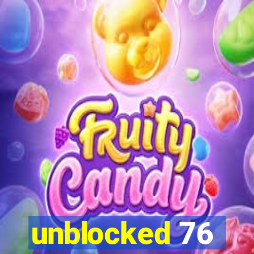 unblocked 76