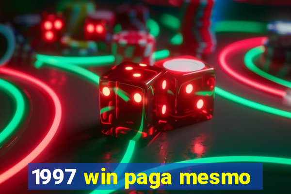 1997 win paga mesmo