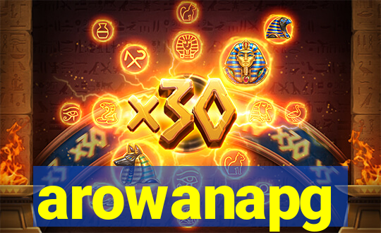 arowanapg