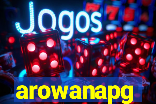 arowanapg