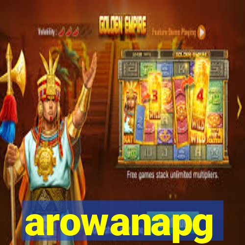 arowanapg