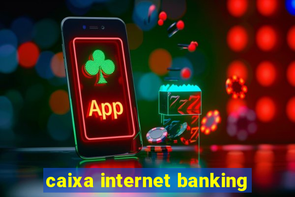 caixa internet banking