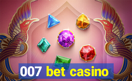 007 bet casino