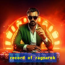 record of ragnarok 3 temporada onde assistir