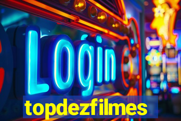 topdezfilmes