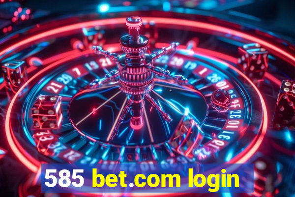 585 bet.com login