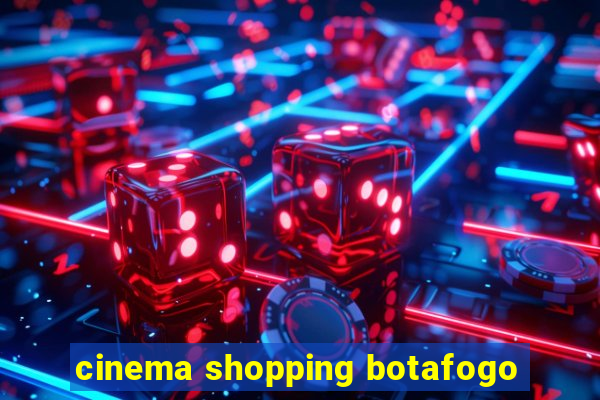 cinema shopping botafogo