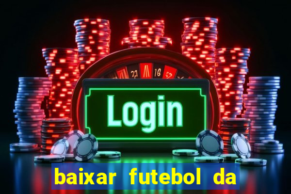 baixar futebol da hora 3.7