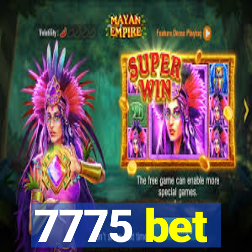 7775 bet