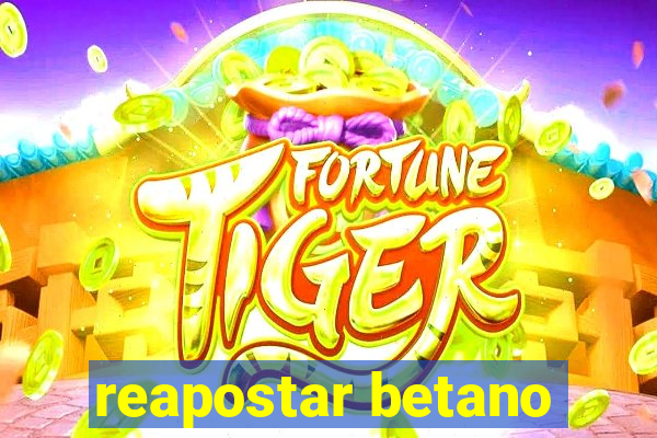 reapostar betano