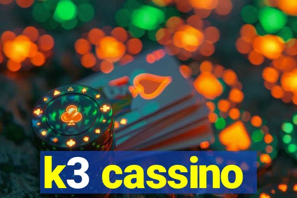 k3 cassino