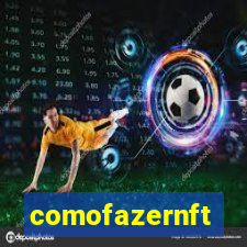 comofazernft