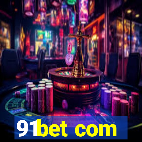 91bet com