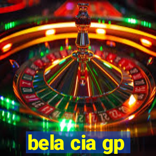 bela cia gp