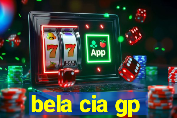 bela cia gp