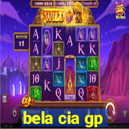 bela cia gp