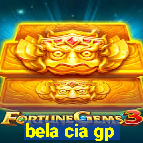 bela cia gp