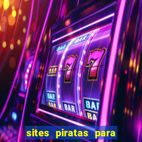 sites piratas para ver jogos