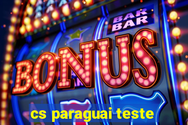 cs paraguai teste