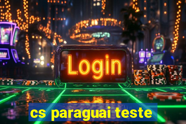 cs paraguai teste