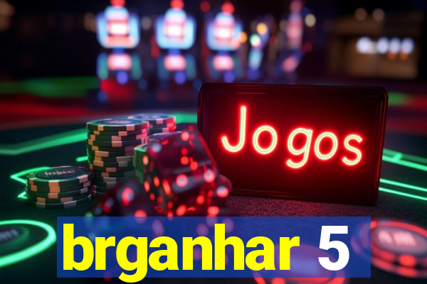 brganhar 5