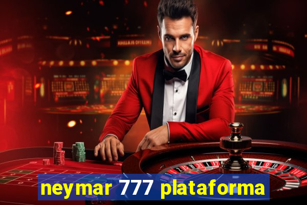 neymar 777 plataforma