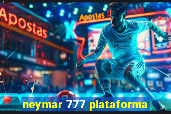 neymar 777 plataforma