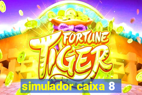 simulador caixa 8