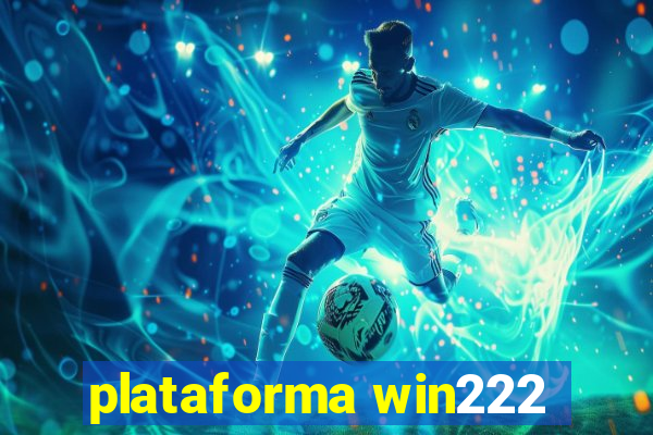 plataforma win222