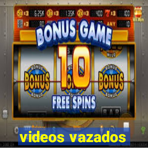 videos vazados