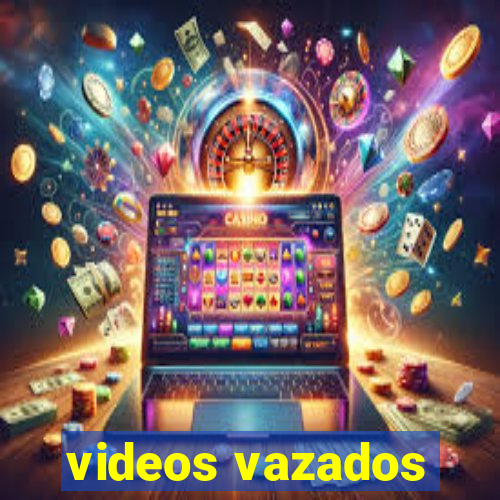 videos vazados