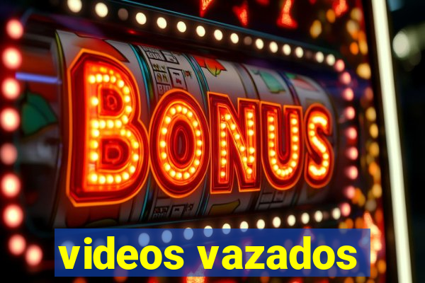 videos vazados