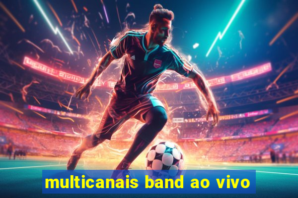 multicanais band ao vivo