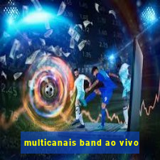 multicanais band ao vivo